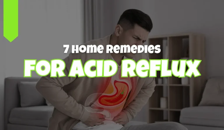 7 Home Remedies for Acid Reflux